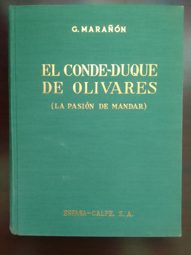 El Conde Duque De Olivares La Pasión De Mandar