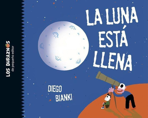 La Luna Esta Llena - Diego Bianki - Los Duraznos Editor