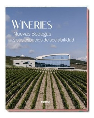 Wineries  Libro - Bodegas Y Sus Espacios De Sociablidad