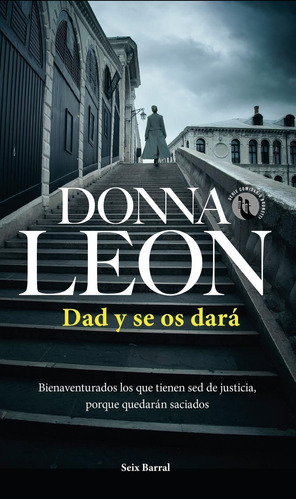 Libro: Dad Y Se Os Dará. Leon , Donna. Seix Barral Ediciones