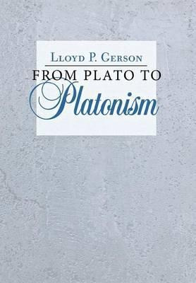 From Plato To Platonism - Lloyd P. Gerson