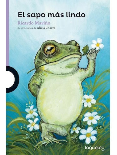 El Sapo Mas Lindo - Loqueleo Ricardo Mariño