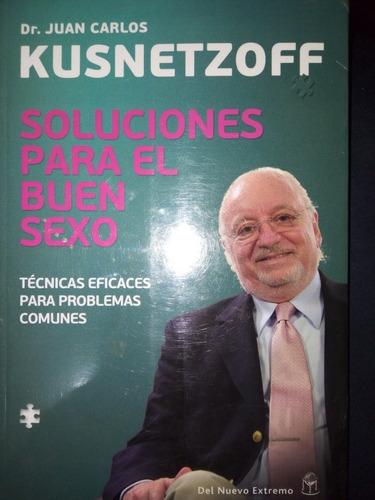 Libro Soluciones Para El Buen Sexo. Dr Kutnetzoff Juan Carlo