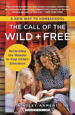Libro The Call Of The Wild And Free : Reclaiming The Wond...