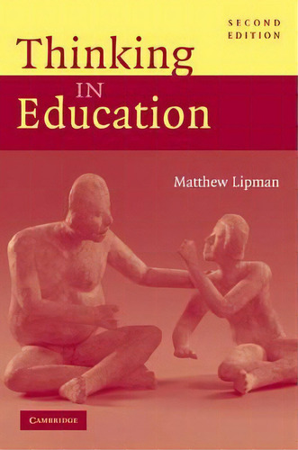 Thinking In Education, De Matthew Lipman. Editorial Cambridge University Press, Tapa Blanda En Inglés