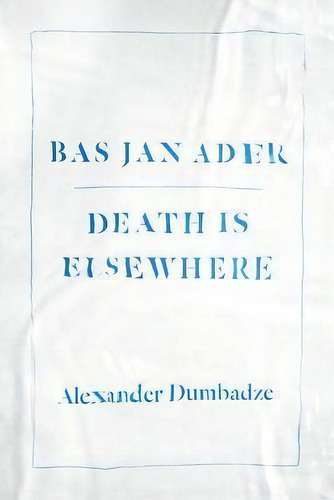 Bas Jan Ader, De Alexander Dumbadze. Editorial Gardners En Inglés