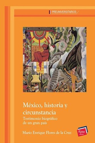 Mexico Historia Y Circunstancia. Testimonio Biografico