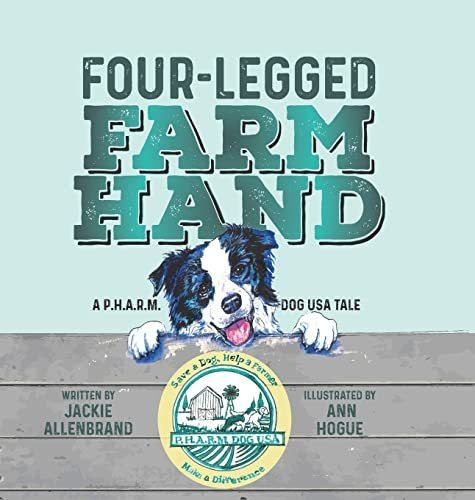Book : Four-legged Farm Hand A P.h.a.r.m. Dog Usa Tale -...