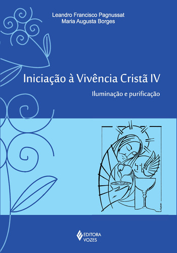 Iniciação à vivência cristã vol. IV: Iluminação e purificação, de Borges, Maria Augusta. Editora Vozes Ltda., capa mole em português, 2013