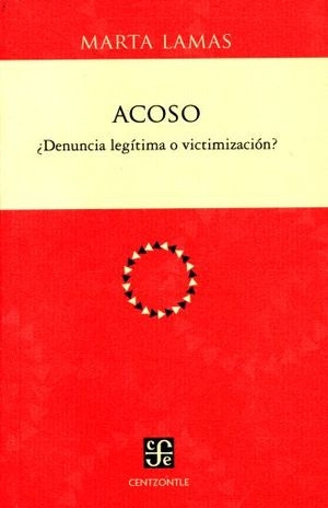 Acoso. Denuncia Legitima O Victimizacion (libro Original)