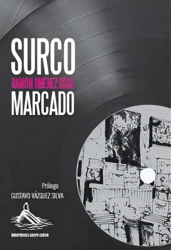 Surco Marcado, De Ramón Jiménez Sosa. Editorial Irrupciones En Español