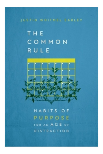 The Common Rule  Habits Of Purpose For An Age Of Distr. Ebs