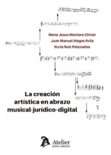 La Creación Artística En Abrazo Musical-jurídico-digital (de