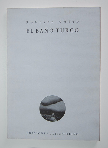 El Baño Turco, Roberto Amigo