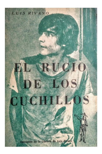 El Rucio De Los Cuchillos, Luis Rivano