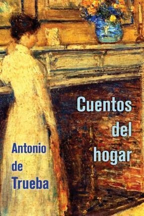 Cuentos Del Hogar - Antonio De Trueba