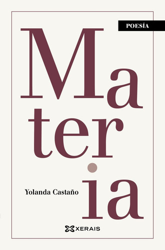 Materia (edición Literaria - Poesía), De Castaño, Yolanda., Vol. 1. Editorial Xerais, Tapa Pasta Blanda, Edición 1 En Gallego, 2022