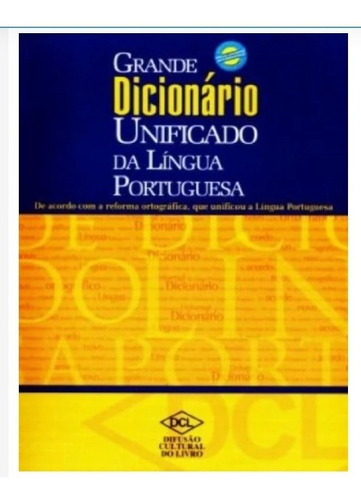 Livro Grande Dicionário Unificado Da Língua Portuguesa 2017