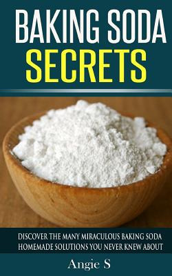 Libro Baking Soda Secrets: Discover The Many Miraculous B...