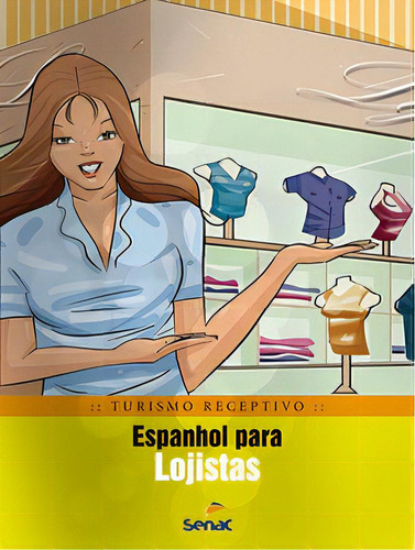 Espanhol Para Lojistas, De Braulio Alexandre B. Rubio. Editora Senac Sao Paulo Em Português