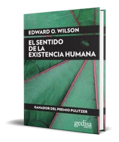 El Sentido De La Existencia Humana [ Edward O. Wilson ] 