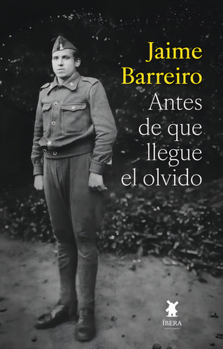 Antes De Que Llegue El Olvido, De Jaime Barreiro. Editorial Ibera Ediciones, Tapa Blanda En Español