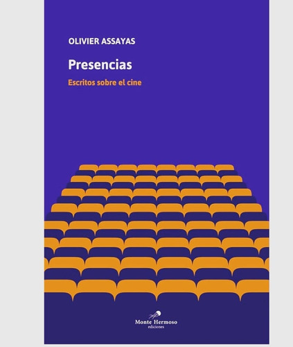Presencias Escritos Sobre El Cine - Olivier Assayas