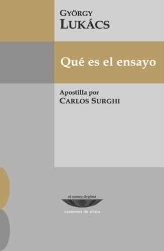 Qué Es El Ensayo, Lukács, Ed. Cuenco De Plata