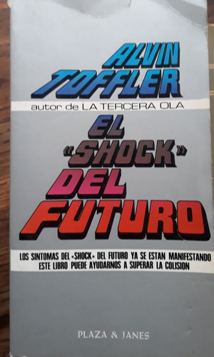 Alvin Toffler. El Shock Del Futuro. Plaza Y Janes, 1984