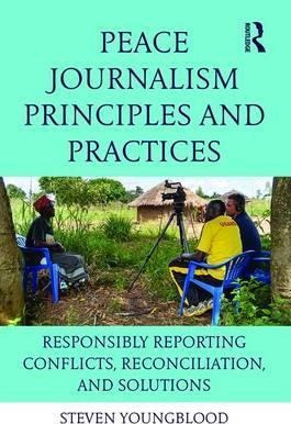 Peace Journalism Principles And Practices - Steven Youngb...