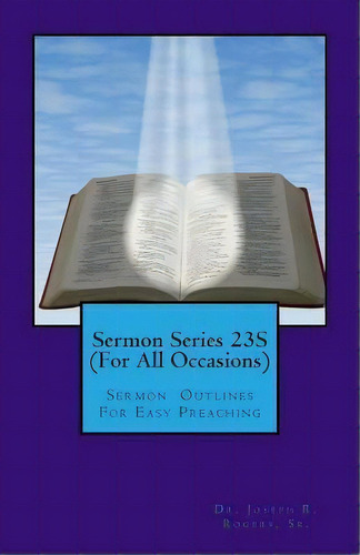 Sermon Series 23s (for All Occasions), De Sr Dr Joseph R Rogers. Editorial Createspace Independent Publishing Platform, Tapa Blanda En Inglés