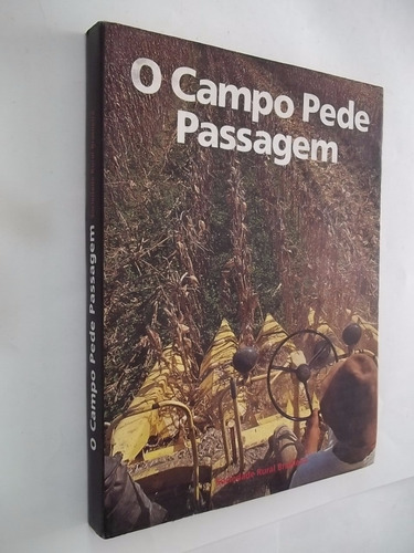 Livro - O Campo Pede Passagem - Sociedade Rural Brasileira