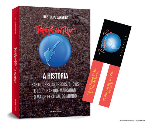 Rock In Rio: A Historia - Bastidores, Segredos, Shows E Loucuras Que Marcaram O Maior Festival Do Mundo - 1ªed.(2022), De Luiz Felipe Carneiro. Editora Globo Livros, Capa Mole Em Português, 2022