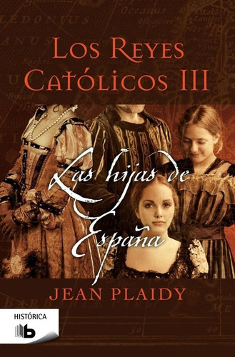 Reyes Catolicos 3-las Hijas De España Plaidy, Jean