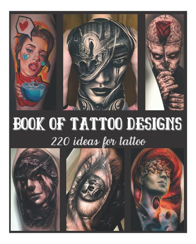 Libro: Libro De Diseños De Tatuajes: 220 Ideas Para Tatuaje