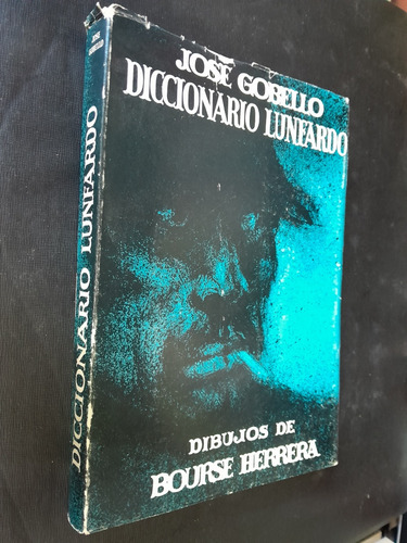 Diccionario Lunfardo. Jose Gobello. Dibujos B. Herrera. 