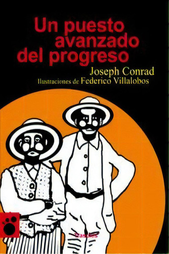 Un Puesto Avanzado Del Progreso, De Rad, Joseph. Editorial Ediciones Traspiés, Tapa Blanda En Español