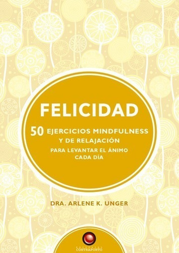 Felicidad 50 Ejercicios Mindfulness Y De Relajacion - Unger 
