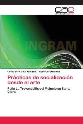 Libro Practicas De Socializacion Desde El Arte - Fernande...
