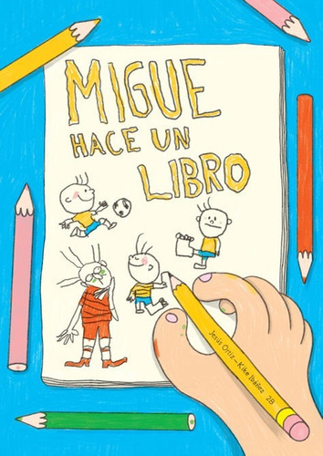 Migue Hace Un Libro, De Jesús Ortiz, Kike Ibáñez. Editorial Mil Razones En Español