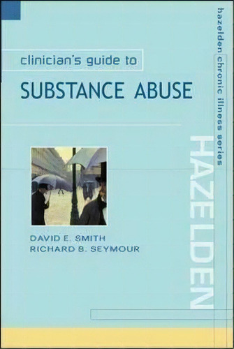 Clinician's Guide To Substance Abuse, De David Smith. Editorial Mcgraw-hill Education - Europe, Tapa Blanda En Inglés