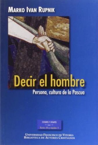 Decir El Hombre, De Marko Ivan, Rupnik. Editorial Biblioteca Autores Cristianos, Tapa Blanda En Español