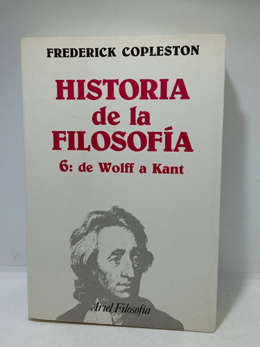 Historia De La Filosofía - De Wolff A Kant - Frederick 