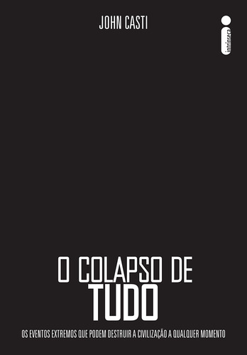 O colapso de tudo, de Casti, John. Editora Intrínseca Ltda., capa mole em português, 2012