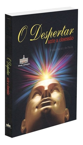 O Despertar Ante A Obsessão: Não Aplica, De : Públio Carísio De Paula. Série Não Aplica, Vol. Não Aplica. Editora Minas Editora, Capa Mole, Edição Não Aplica Em Português, 2003