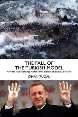 The Fall Of The Turkish Model - Cihan Tugal (paperback)