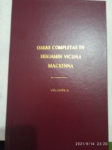 Obras Completas De Benjamín Vicuña Mackenna Volumen Ii