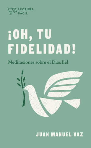Libro: ¡oh, Tu Fidelidad!: Meditaciones Sobre El Dios Fiel (