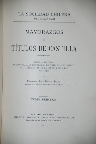 Mayorazgos Títulos Castilla Amunátegui Chile Historia 1901