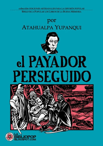 El Payador Perseguido (libro) Atahualpa Yupanqui (nuevo!)